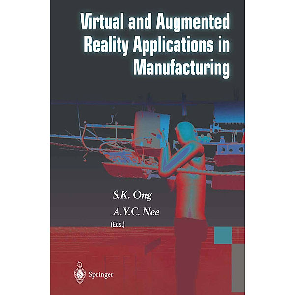 Virtual and Augmented Reality Applications in Manufacturing, S.K. Ong, A.Y.C. Nee