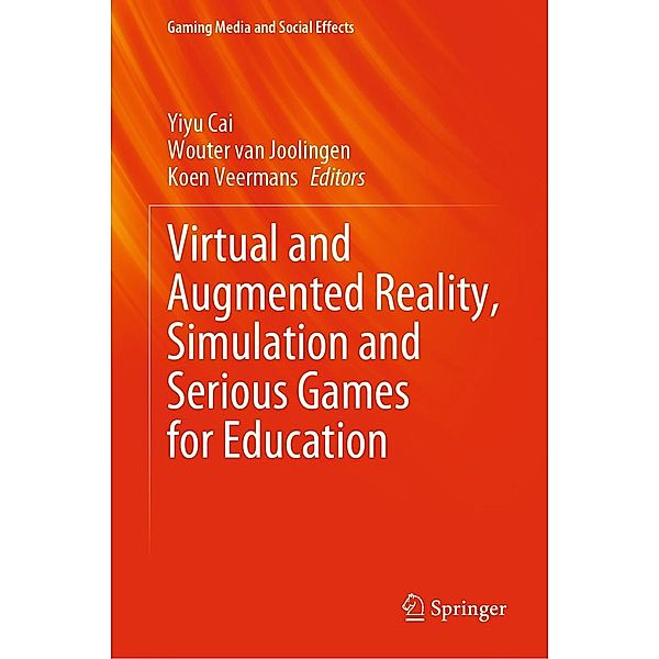 Virtual and Augmented Reality, Simulation and Serious Games for Education / Gaming Media and Social Effects