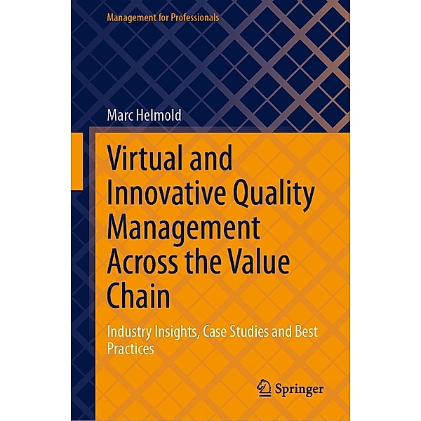 Virtual and Innovative Quality Management Across the Value Chain / Management for Professionals, Marc Helmold