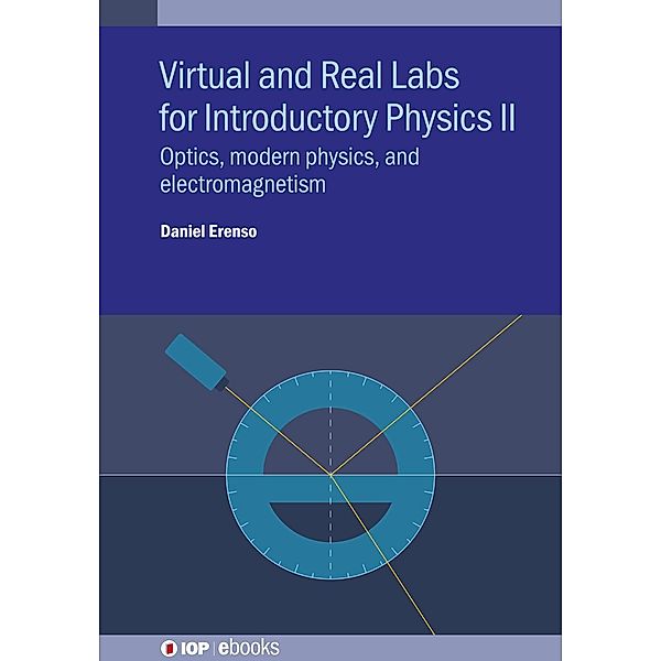 Virtual and Real Labs for Introductory Physics II, Daniel Erenso