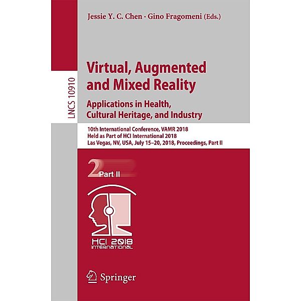 Virtual, Augmented and Mixed Reality: Applications in Health, Cultural Heritage, and Industry / Lecture Notes in Computer Science Bd.10910