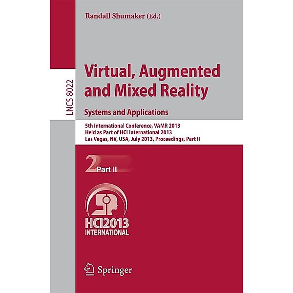 Virtual, Augmented and Mixed Reality: Systems and Applications / Lecture Notes in Computer Science Bd.8022
