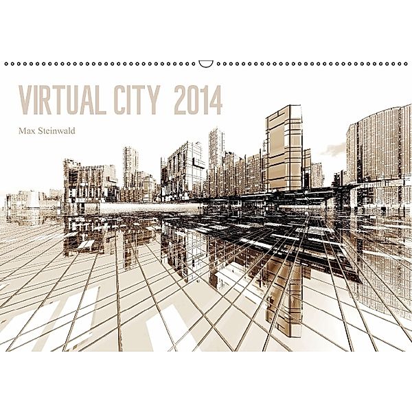 VIRTUAL CITY 2014 CH-Version (Wandkalender 2014 DIN A2 quer), Max Steinwald