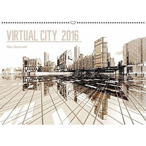 VIRTUAL CITY 2016 CH-Version (Wandkalender 2016 DIN A2 quer), Max Steinwald