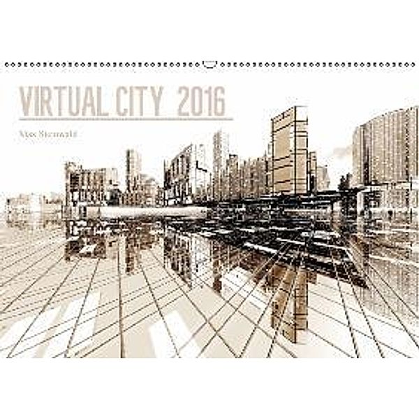 VIRTUAL CITY 2016 (Wandkalender 2016 DIN A2 quer), Max Steinwald