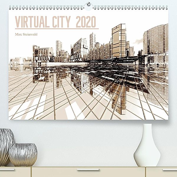 VIRTUAL CITY 2020(Premium, hochwertiger DIN A2 Wandkalender 2020, Kunstdruck in Hochglanz), Max Steinwald