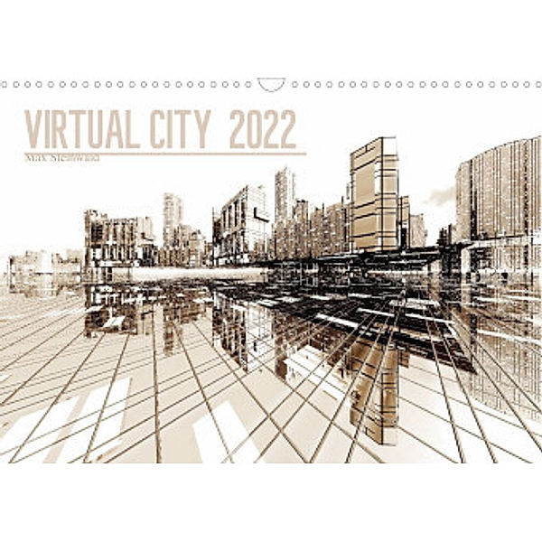 VIRTUAL CITY 2022 (Wandkalender 2022 DIN A3 quer), Max Steinwald