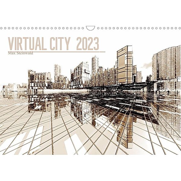 VIRTUAL CITY 2023 (Wandkalender 2023 DIN A3 quer), Max Steinwald