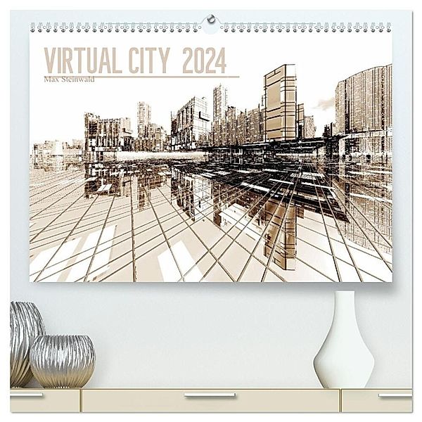 VIRTUAL CITY 2024 (hochwertiger Premium Wandkalender 2024 DIN A2 quer), Kunstdruck in Hochglanz, Max Steinwald