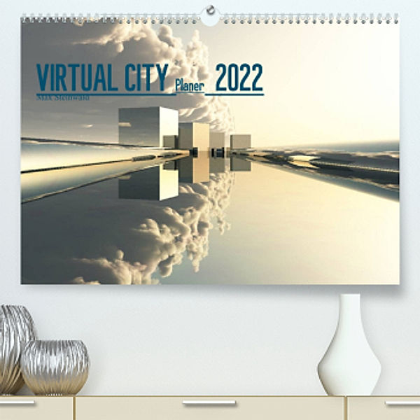 VIRTUAL CITY PLANER 2022 (Premium, hochwertiger DIN A2 Wandkalender 2022, Kunstdruck in Hochglanz), Max Steinwald