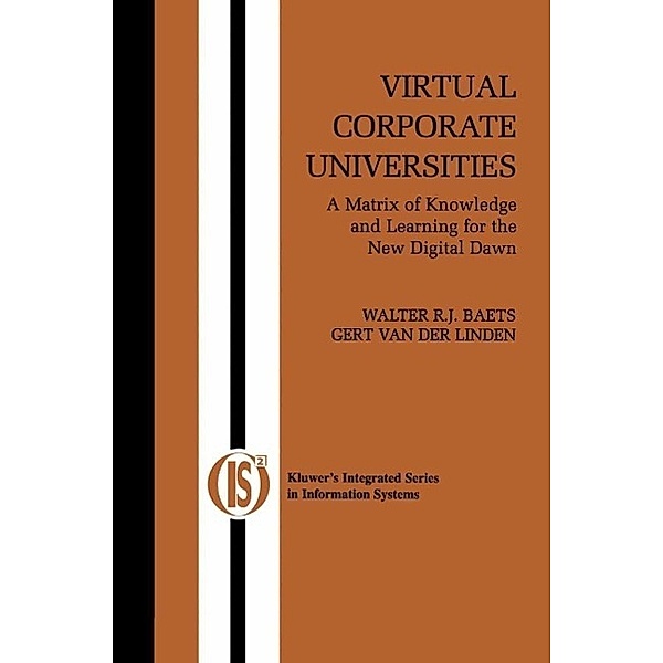 Virtual Corporate Universities / Integrated Series in Information Systems Bd.2, Walter R. J. Baets, Gert van der Linden