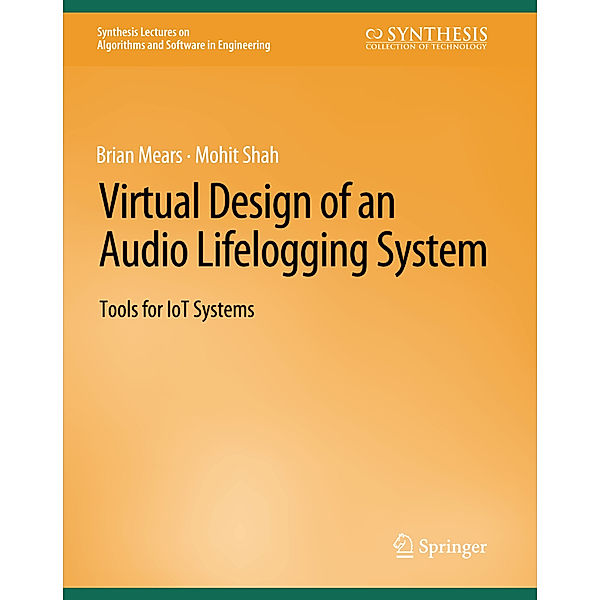 Virtual Design of an Audio Lifelogging System, Brian Mears, Mohit Shah