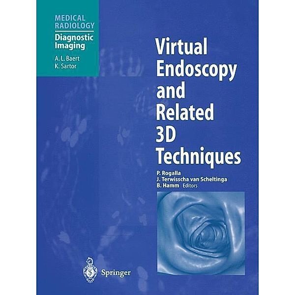 Virtual Endoscopy and Related 3D Techniques / Medical Radiology