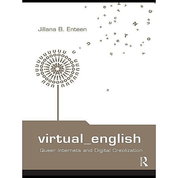 Virtual English / Routledge Studies in New Media and Cyberculture, Jillana B. Enteen
