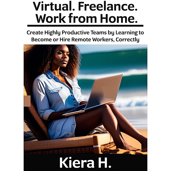 Virtual. Freelance. Work From Home, Kiera H