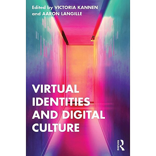 Virtual Identities and Digital Culture