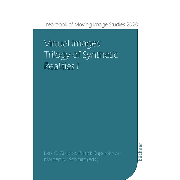Virtual Images / Yearbook of Moving Image Studies (YoMIS) Bd.5