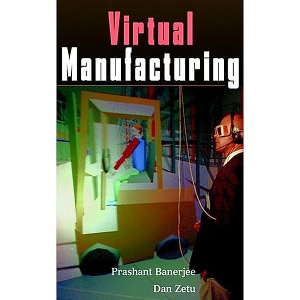 Virtual Manufacturing, Prashant Banerjee, Dan Zetu