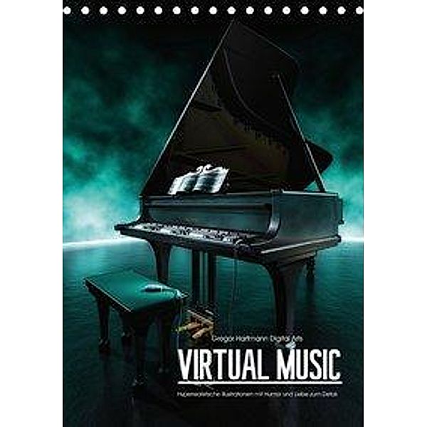 VIRTUAL MUSIC - Musikinstrumente in Hyperrealistischen Illustrationen (Tischkalender 2020 DIN A5 hoch), Gregor Hartmann