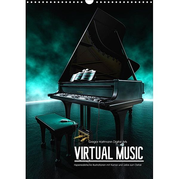 VIRTUAL MUSIC - Musikinstrumente in Hyperrealistischen Illustrationen (Wandkalender 2023 DIN A3 hoch), Gregor Hartmann