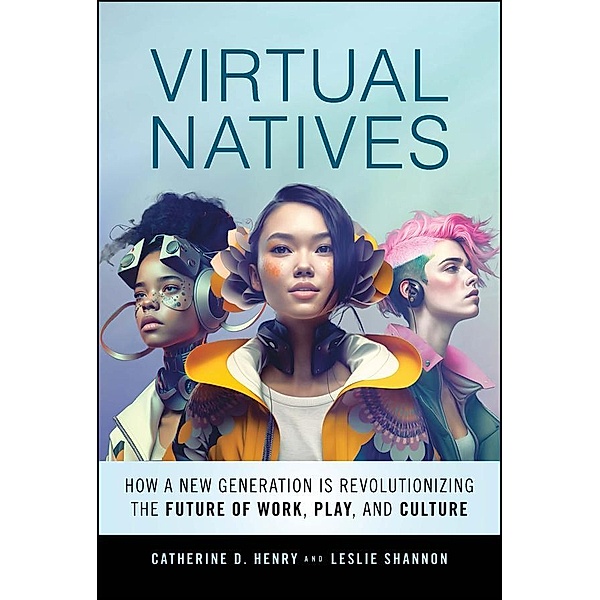 Virtual Natives, Catherine D. Henry, Leslie Shannon