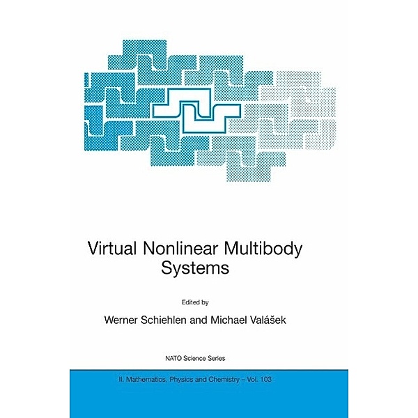 Virtual Nonlinear Multibody Systems / NATO Science Series II: Mathematics, Physics and Chemistry Bd.103