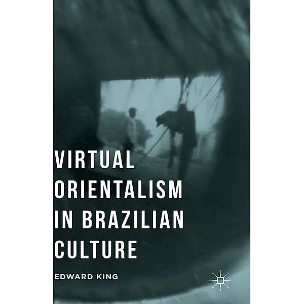 Virtual Orientalism in Brazilian Culture, E. King