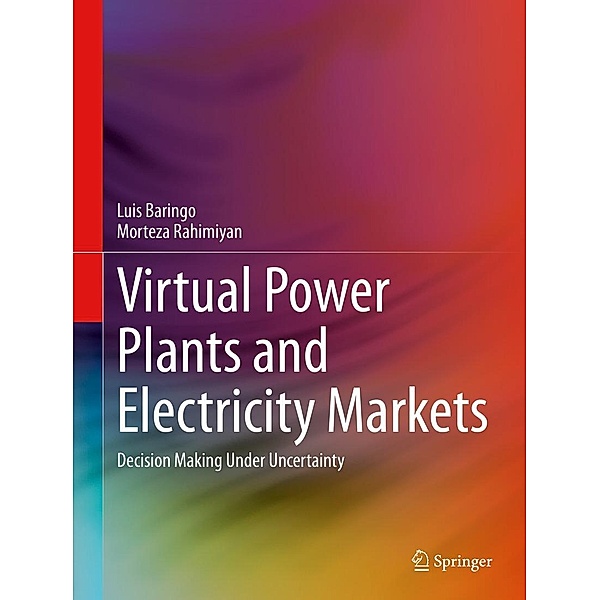 Virtual Power Plants and Electricity Markets, Luis Baringo, Morteza Rahimiyan