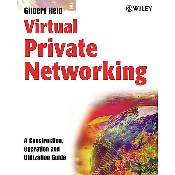 Virtual Private Networking, Gilbert Held