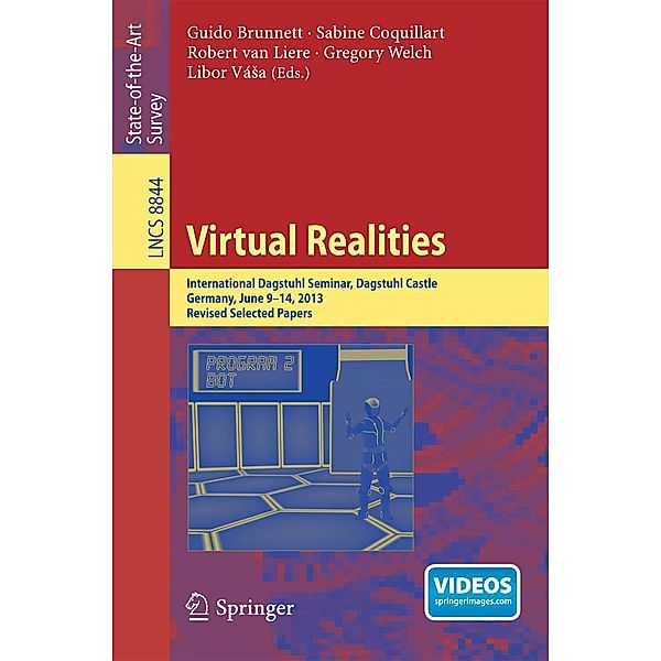 Virtual Realities / Lecture Notes in Computer Science Bd.8844