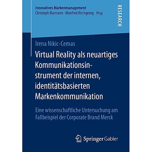 Virtual Reality als neuartiges Kommunikationsinstrument der internen, identitätsbasierten Markenkommunikation / Innovatives Markenmanagement, Irena Nikic-Cemas