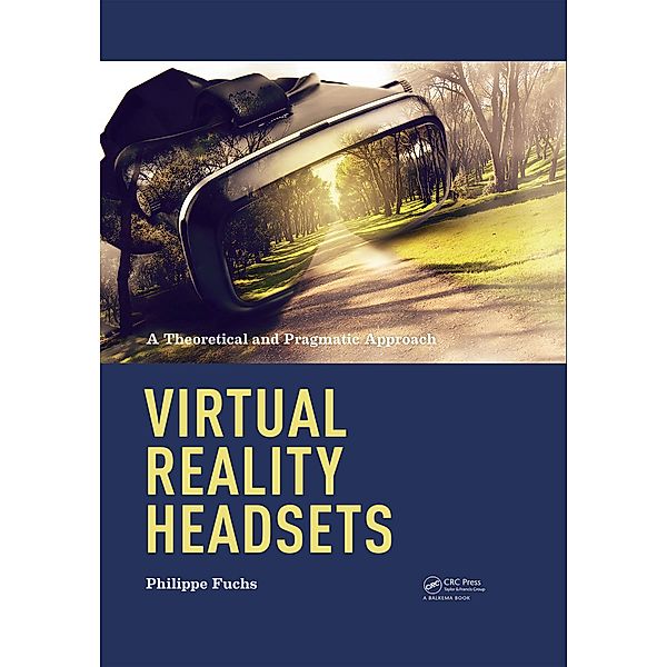 Virtual Reality Headsets - A Theoretical and Pragmatic Approach, Philippe Fuchs