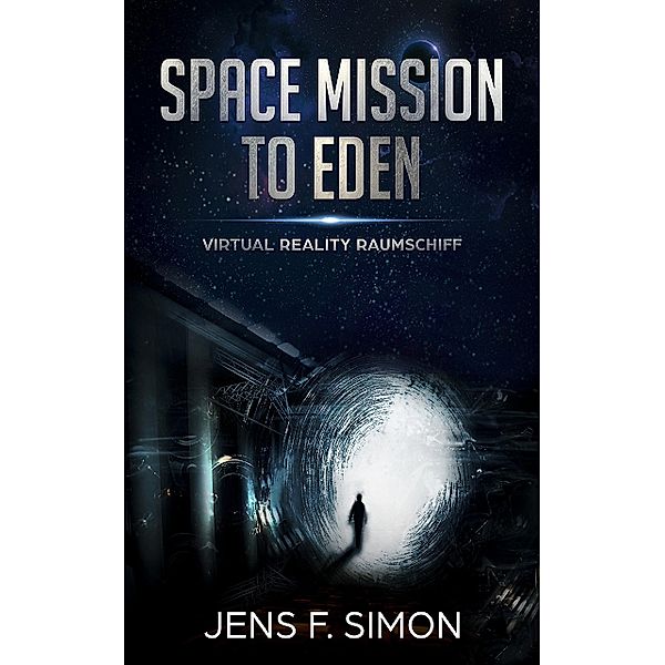 Virtual Reality Raumschiff (Space Mission to Eden 2), Jens F. Simon