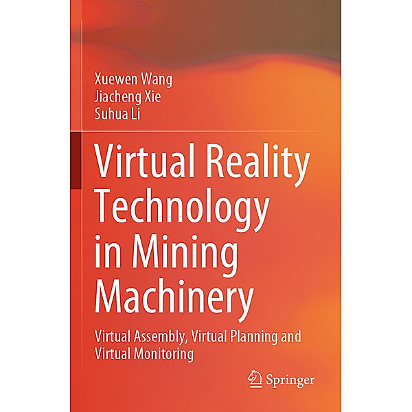 Virtual Reality Technology in Mining Machinery, Xuewen Wang, Jiacheng Xie, Suhua Li