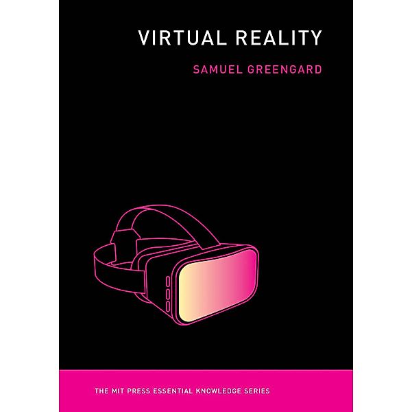 Virtual Reality / The MIT Press Essential Knowledge series, Samuel Greengard