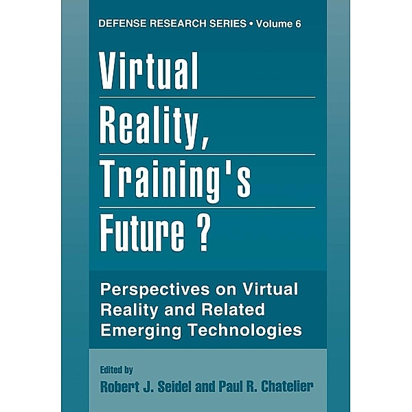 Virtual Reality, Training's Future? / Defense Research Series Bd.6