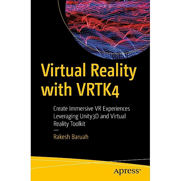 Virtual Reality with VRTK4, Rakesh Baruah