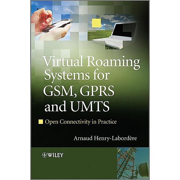 Virtual Roaming Systems for GSM, GPRS and UMTS, Arnaud Henry-Labordere