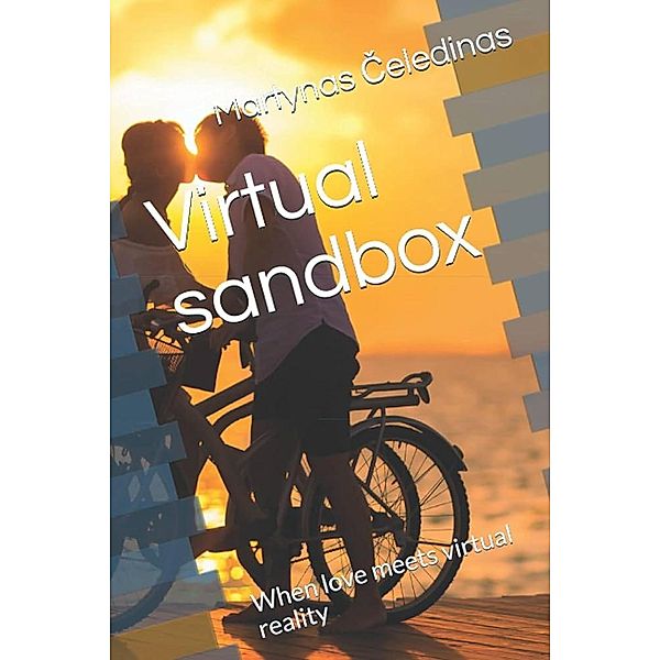 Virtual Sandbox: When Love Meets Virtual Reality, Martynas Celedinas