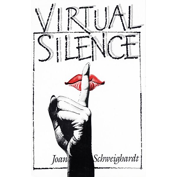 Virtual Silence, Joan Schweighardt