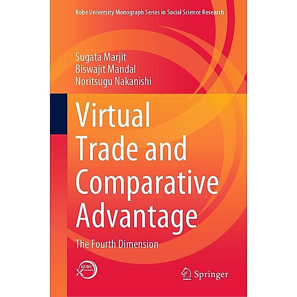 Virtual Trade and Comparative Advantage / Kobe University Monograph Series in Social Science Research, Sugata Marjit, Biswajit Mandal, Noritsugu Nakanishi