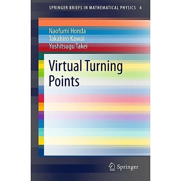 Virtual Turning Points / SpringerBriefs in Mathematical Physics Bd.4, Naofumi Honda, Takahiro Kawai, Yoshitsugu Takei