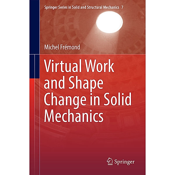 Virtual Work and Shape Change in Solid Mechanics, Michel Fremond