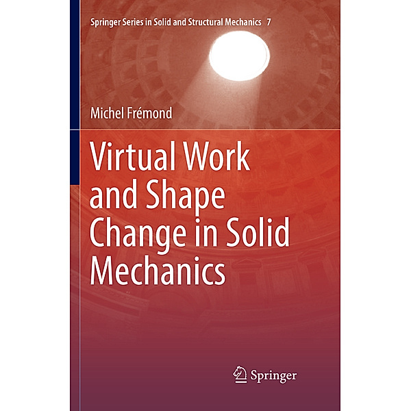 Virtual Work and Shape Change in Solid Mechanics, Michel Frémond