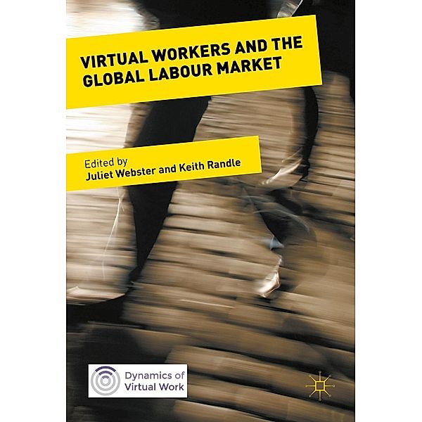 Virtual Workers and the Global Labour Market / Dynamics of Virtual Work