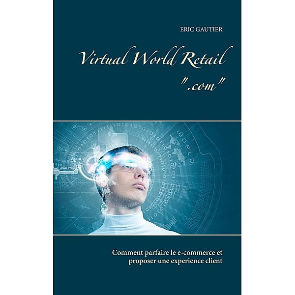 Virtual world retail .com, Eric Gautier