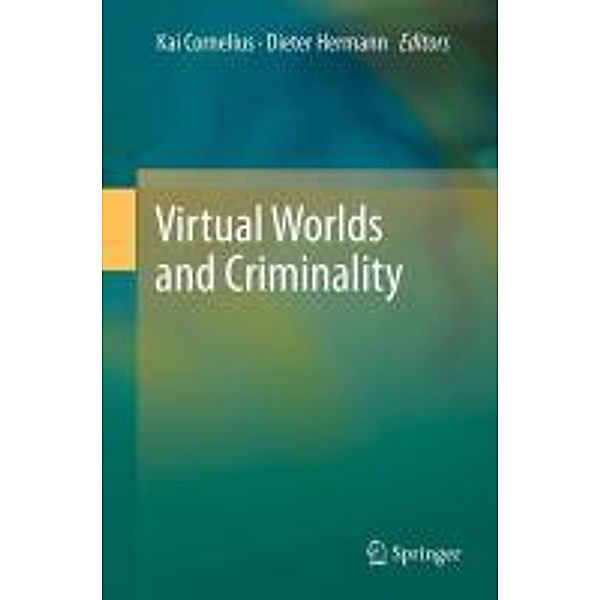 Virtual Worlds and Criminality, Dieter Hermann, Kai Cornelius