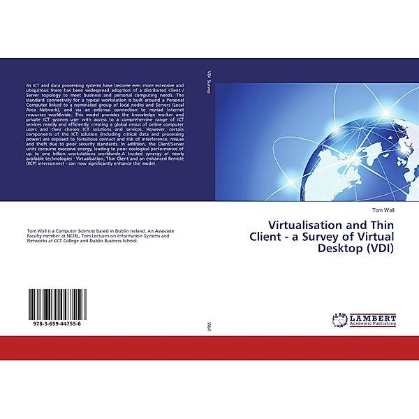 Virtualisation and Thin Client - a Survey of Virtual Desktop (VDI), Tom Wall