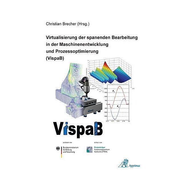 Virtualisierung der spanenden Bearbeitung in der Maschinenentwicklung und Prozessoptimierung (VispaB)