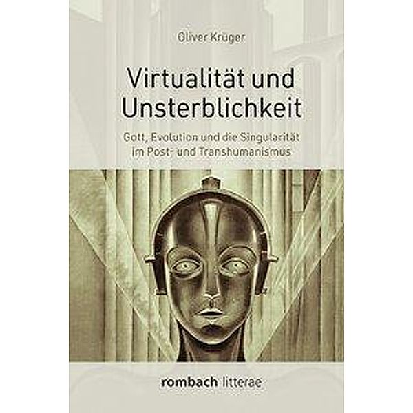 Virtualität und Unsterblichkeit, Oliver Krüger
